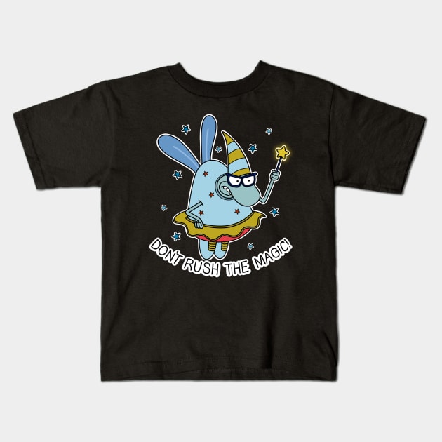 Don’t rush the magic! Kids T-Shirt by alexhefe